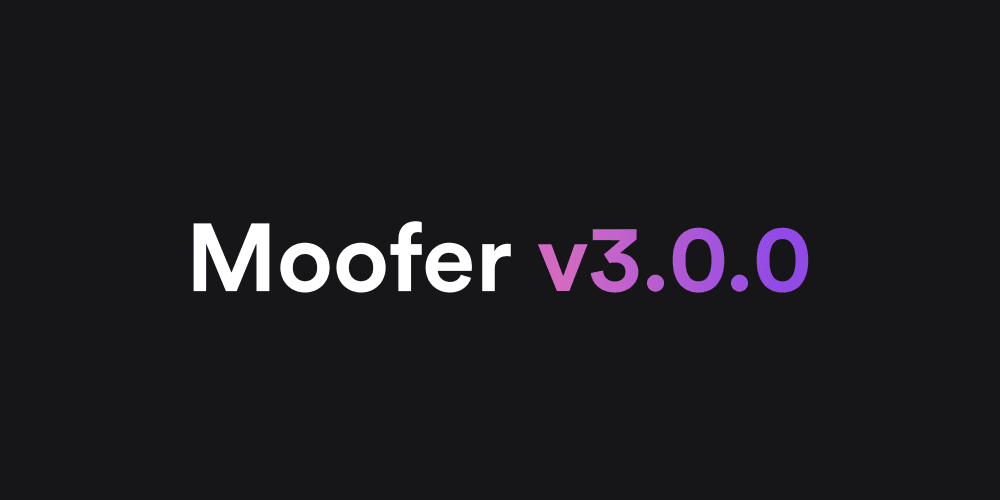 Moofer v3.0.0